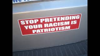 "Stop Pretending Your Racism Is Patriotism" Bumper Sticker - Not Too Shabby!