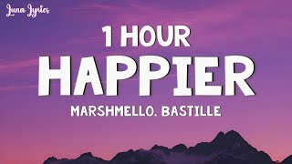 [1HOUR] Marshmello, Bastille - Happier (Lyrics)