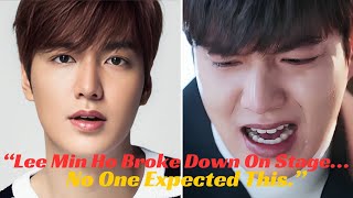 Lee Min Ho Breaks Down on Stage: The Truth He Finally Shared with the World