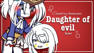 || 👑 daughter of evil 👑 || country humans || gcmv || TW : 🩸 ||  credits in the description ||