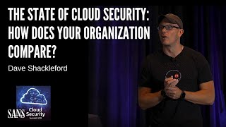 The State of Cloud Security: How Does Your Organization Compare | SANS Cloud Security Summit 2019