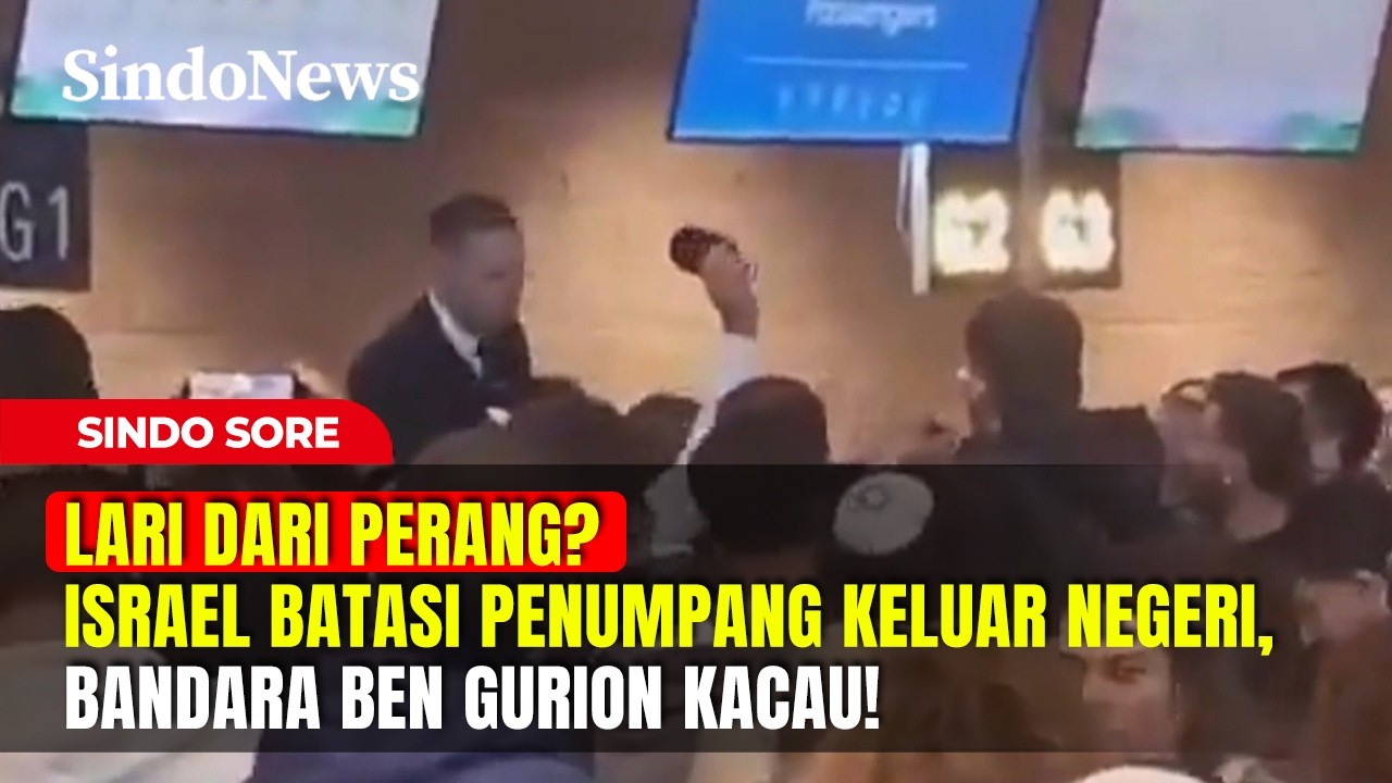 LARI DARI PERANG? Israel Batasi Penumpang Keluar Negeri, Bandara Ben Gurion KACAU! | Sindo Sore