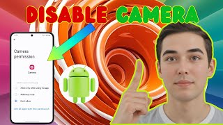 How to Disable Camera on Android - Step-by-Step Guide