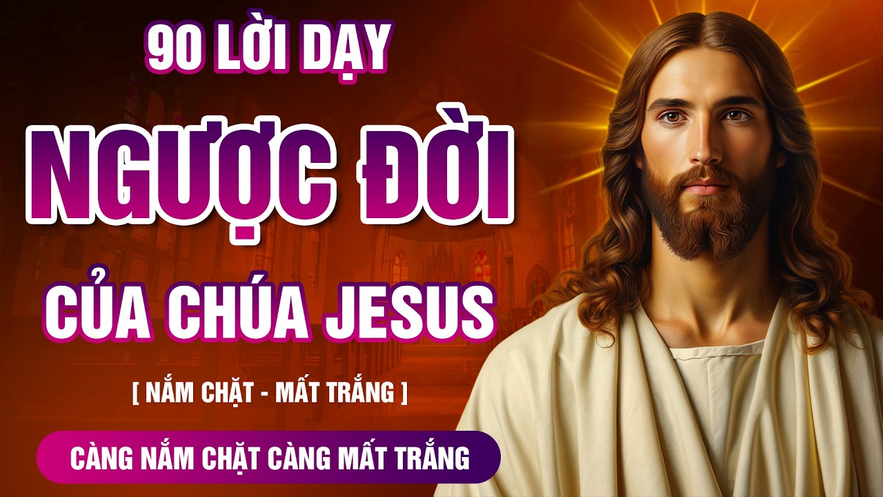 90 Lời Dạy Của Chúa Giêsu: Đừng Nắm Chặt Thêm Nữa!