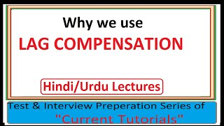 why we use lag compensation | Importance and Introduction of lag compensation