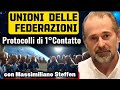 UNIONE DELLE FEDERAZIONI E PROTOCOLLO DI PRIMO CONTATTO. CON MASSIMILIANO STEFFEN 