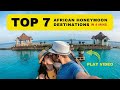 TOP 7 African Honeymoon Destinations (2024)