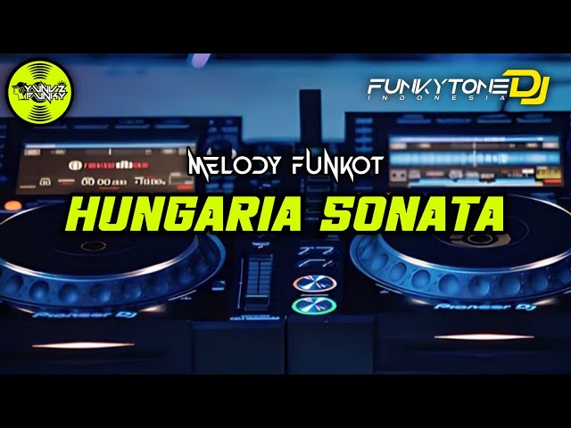 Melody Funkot - HUNGARIA SONATA #Funkytonestyle class=