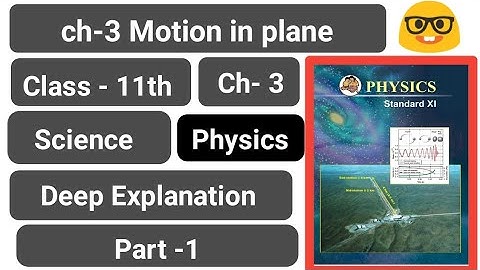 Physics ch-3 Motion in plane class 11 science new syllabus maharashtra board rectilinear motion