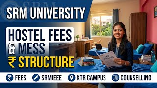 SRM University Hostel fee structure|SRMJEEE exam details|fees|SRM ktr campus|SRM counselling process