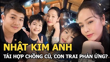Nhật Kim Anh tái hợp chồng cũ, con trai phản ứng?
