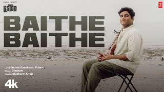 Baithe Baithe By Dikshant | Irshad Kamil, Pritam | Siddharth Ahuja | Songs 2023 | T-Series Listed Resimi