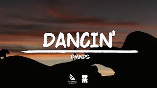 DMNDS - Dancin (Lyrics)