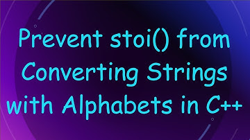 Prevent stoi() from Converting Strings with Alphabets in C++
