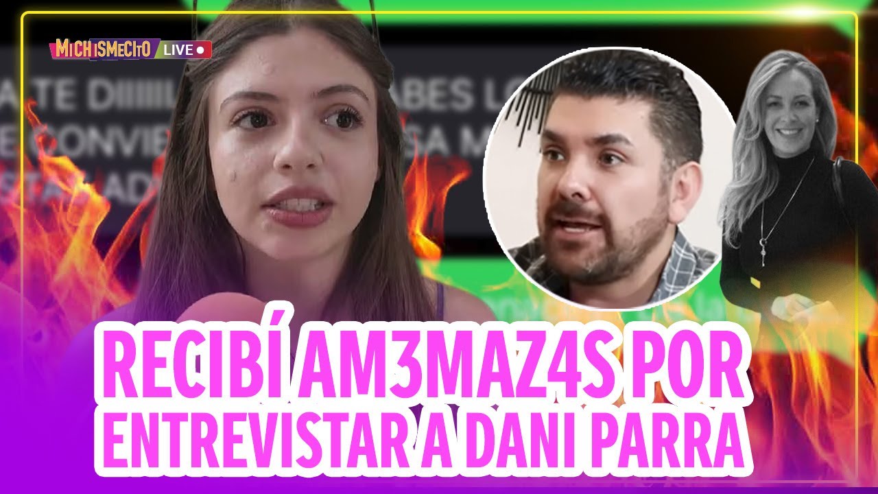 Recibí AM3MAZ4S por entrevistar a Dani Parra / MICHISMECITO
