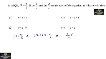 In ∆ PQR, R= π/2. If tanP/2 and tanQ/2 are the roots of the equation ax^2+bx+c=0, then? JEE Mains