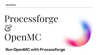 How to Run Cloud-Based OpenMC Simulations with Processforge