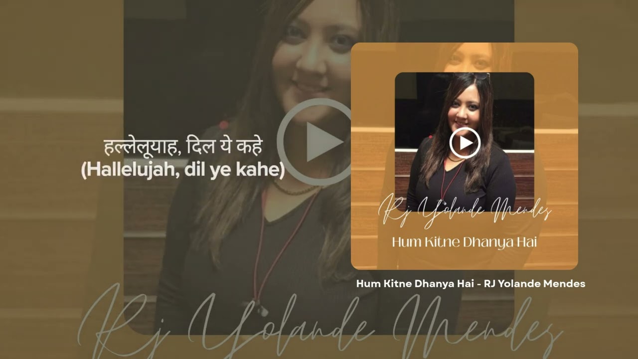 Song: Hum Kitne Dhanya Hai - RJ Yolande Mendes)
