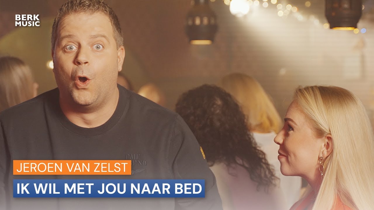 Jeroen van Zelst - Ik Wil Met Jou Naar Bed