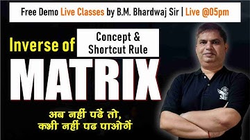 Matrices | Inverse of Matrix | Concept & Shortcut Rule for Defence Exams| Maths by B.M. Bhardwaj Sir