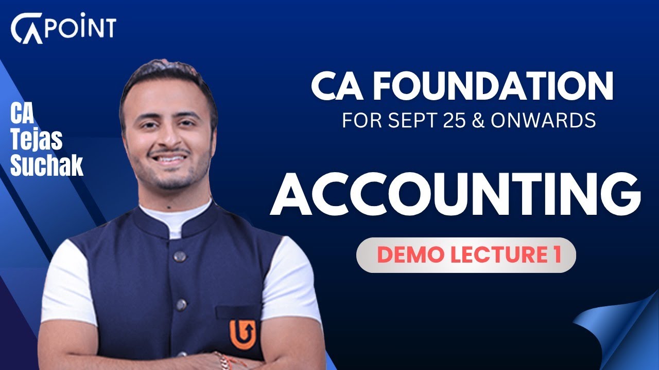 CA Foundation Accounting | Lec - 1 For Sep 25 & Jan 26 | By CA Tejas ...