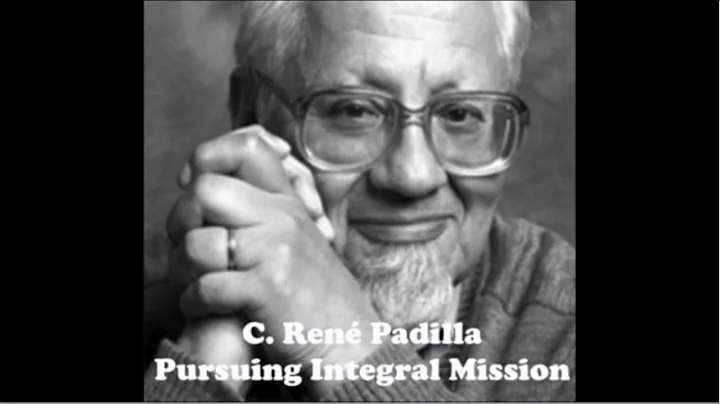 C. Ren Padilla | Pursuing Integral Mission | The G...