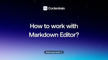 Walkthrough Series Part 19 - How to work with Markdown Editor?