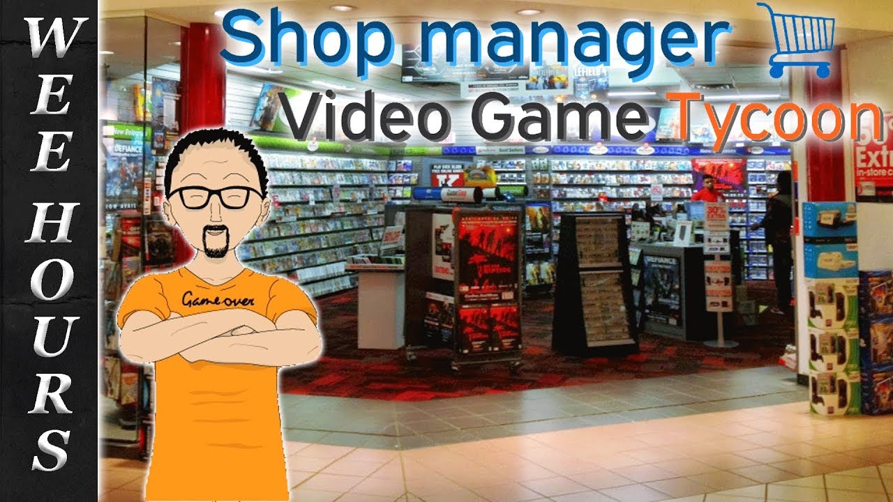 Shop Manager Video Game Tycoon: Take The Money And Run!