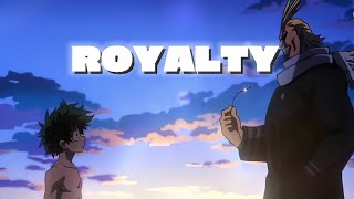My hero academia - Royalty - Season 1 ~ [AMV]