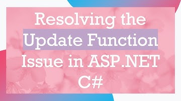 Resolving the Update Function Issue in ASP.NET C#