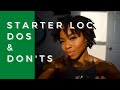 Starter Loc Dos and Don'ts | Lessons Learned During My Loc Journey