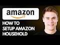 How To Set up Amazon Household (Step By Step) 2026!