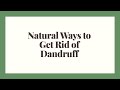 Natural Ways to Get Rid of Dandruff