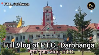 Full Vlog of Postal Training Centre, Darbhanga || Durga Puja in P.T.C. ||