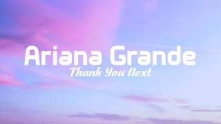 Ariana Grande - Thank You Next (Lyrics)