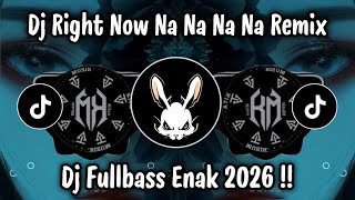 DJ RIGHT NOW NA NA NA NA REMIX - DJ FULLBASS TERBARU 2026
