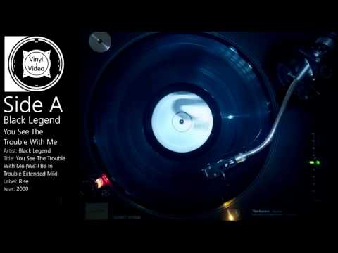 Black Legend - You See The Trouble With Me (Full Original 12" Single - Not Cover Version) [HD]