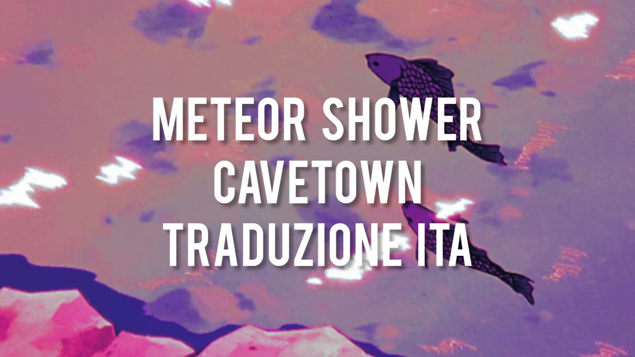 Traduzione ITA// Meteor Shower Cavetown YouTube