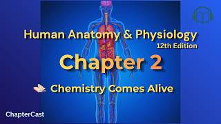 Chemistry Comes Alive Explained in 10 Minutes | Anatomy & Physiology Chapter 2