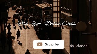 Mati Kaku - Berlinda Estrelita ( lagu enak ) lirik