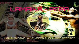 Download Lagu PEPA - LAMAIKA MP3