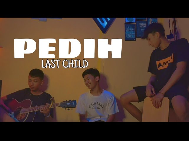 LAST CHILD - PEDIH [COVER GITAR & KAJON]