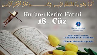 18 Cüz (Takipli ve Mealli), Okuyan: Bünyamin Topçuoğlu