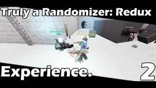 Truly a Randomizer: Redux Experience 2