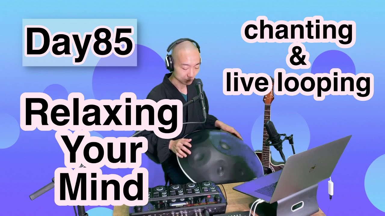 Day85 -Relaxing your mind-【meditation/mindfulness/healing/sleep/wellbeing/yoga】RC-505 Loop Station Day85 -Relaxing your mind-【meditation/mindfulness/healing/sleep/wellbeing/yoga】RC-505 Loop Station