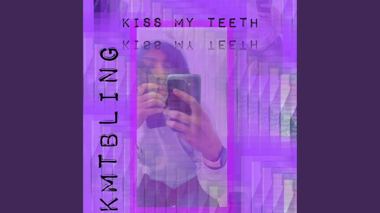 Kiss My Teeth