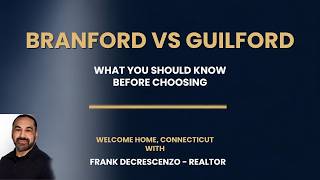 Branford vs Guilford CT What Buyers Should Know Before Choosing