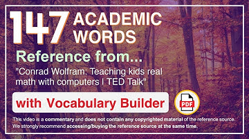 147 Academic Words Ref from "Conrad Wolfram: Teaching kids real math with computers | TED Talk"