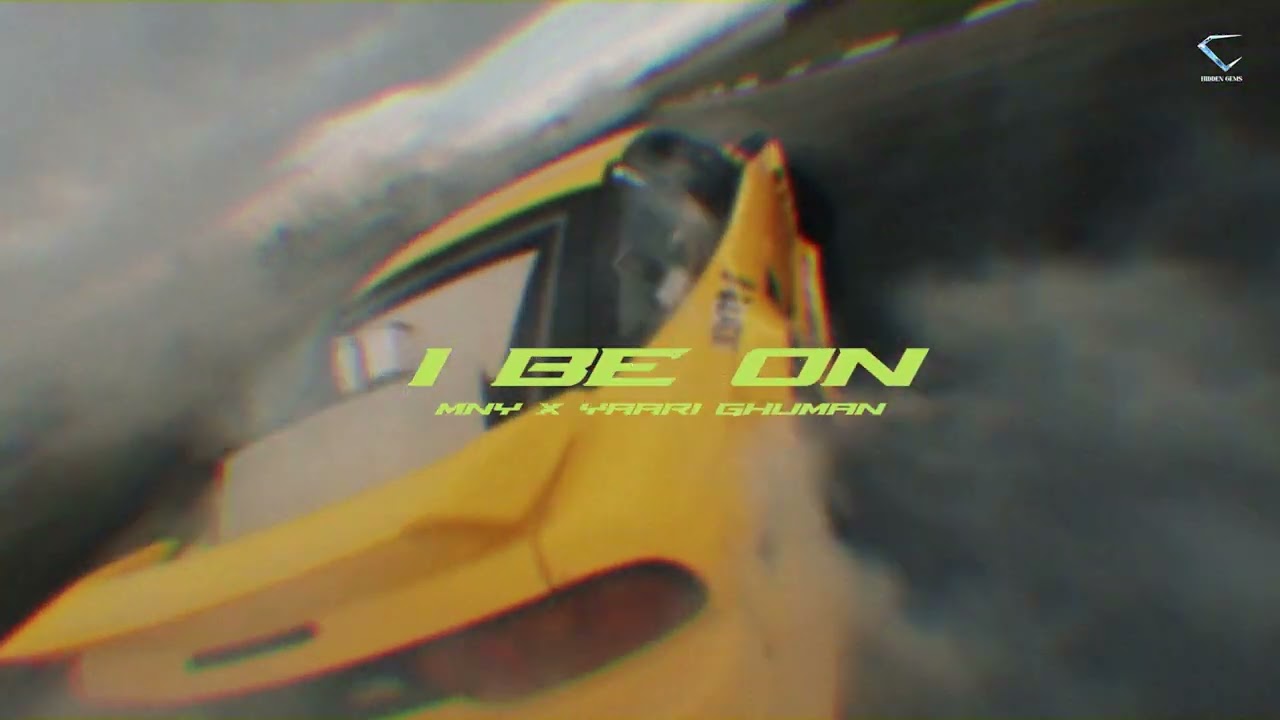 Watch I BE ON - MNY , YAARI GHUMAN (VISUAL) on YouTube Watch I BE ON - MNY , YAARI GHUMAN (VISUAL) on YouTube