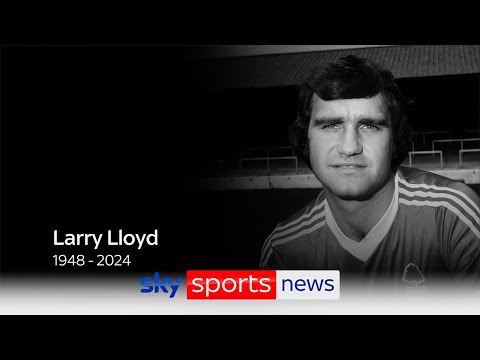 Larry Lloyd: Former Nottingham Forest, Liverpool and England defender dies aged 75